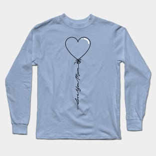 Mothers Day Heart Balloon Love You Mum Commonwealth Spelling Long Sleeve T-Shirt